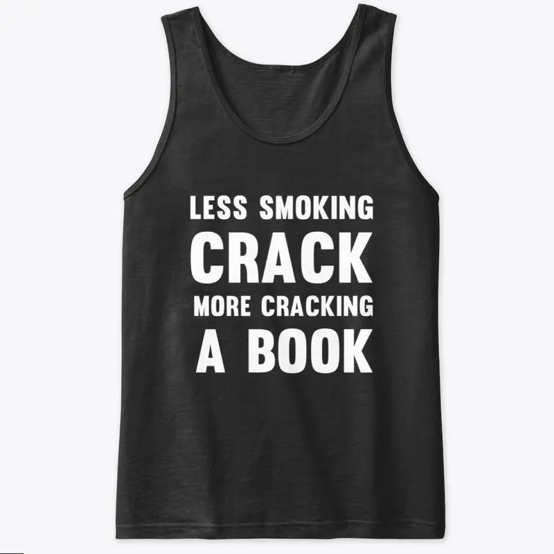 Less Smoking Crack, More Cracking a Book