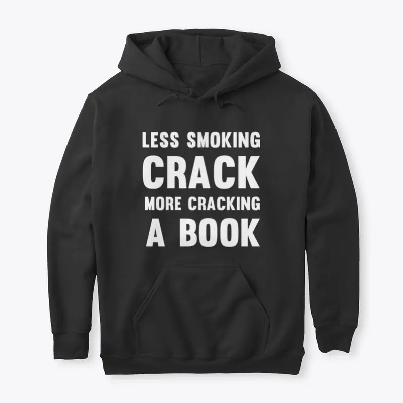 Less Smoking Crack, More Cracking a Book