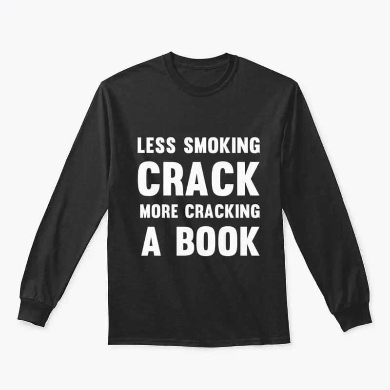 Less Smoking Crack, More Cracking a Book