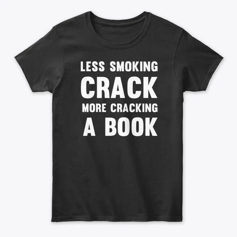 Less Smoking Crack, More Cracking a Book