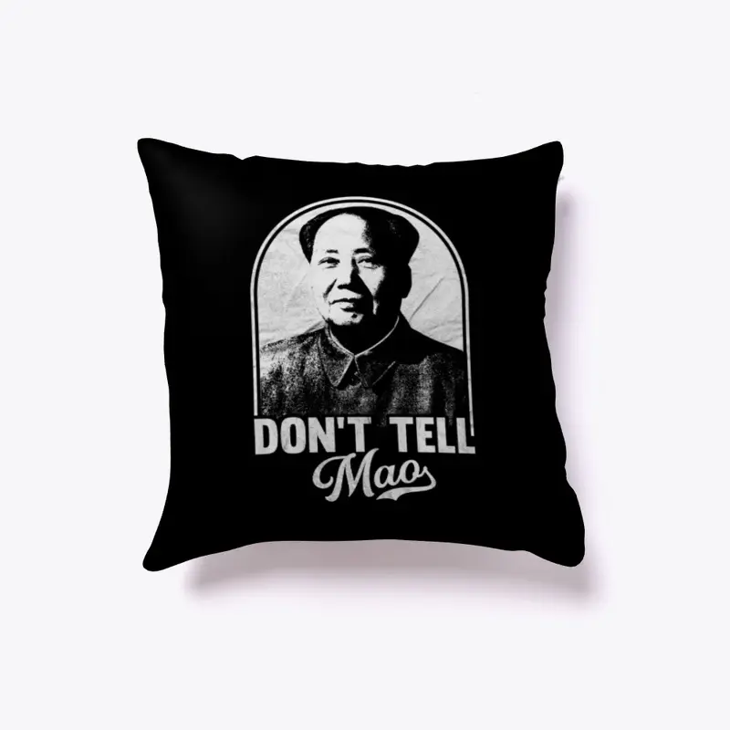 Don't Tell Mao! White on Black