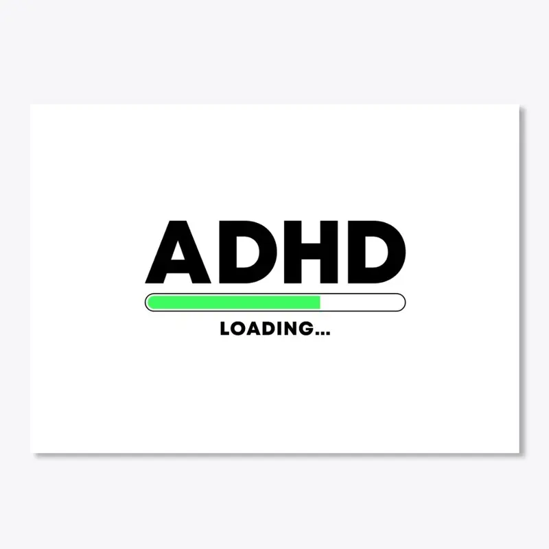 ADHD Loading... Black on White