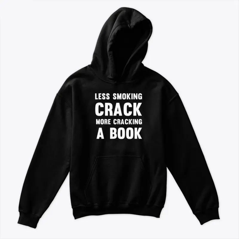 Less Smoking Crack, More Cracking a Book